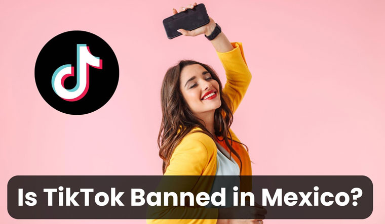 Is TikTok Banned In Mexico? (Explained) - The Week